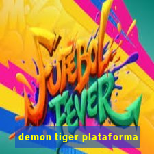 demon tiger plataforma